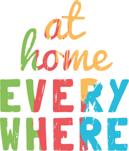 At home. Everywhere